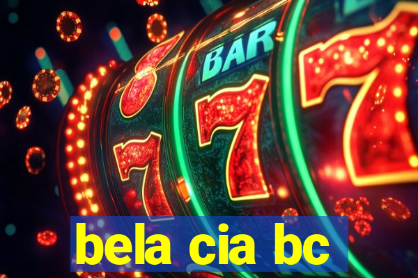 bela cia bc